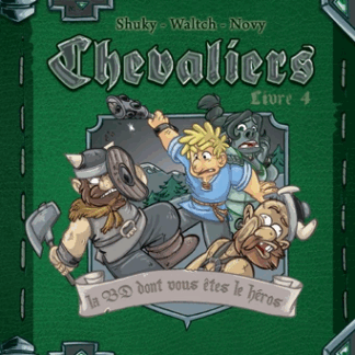 Chevaliers Tome 4 - La BD dont vous êtes le héros