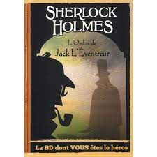 Sherlock Holmes - La BD dont vous êtes le héros L'ombre de Jack L'éventreur