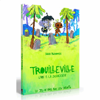 Trouilleville Tome 1 : La Silencieuse